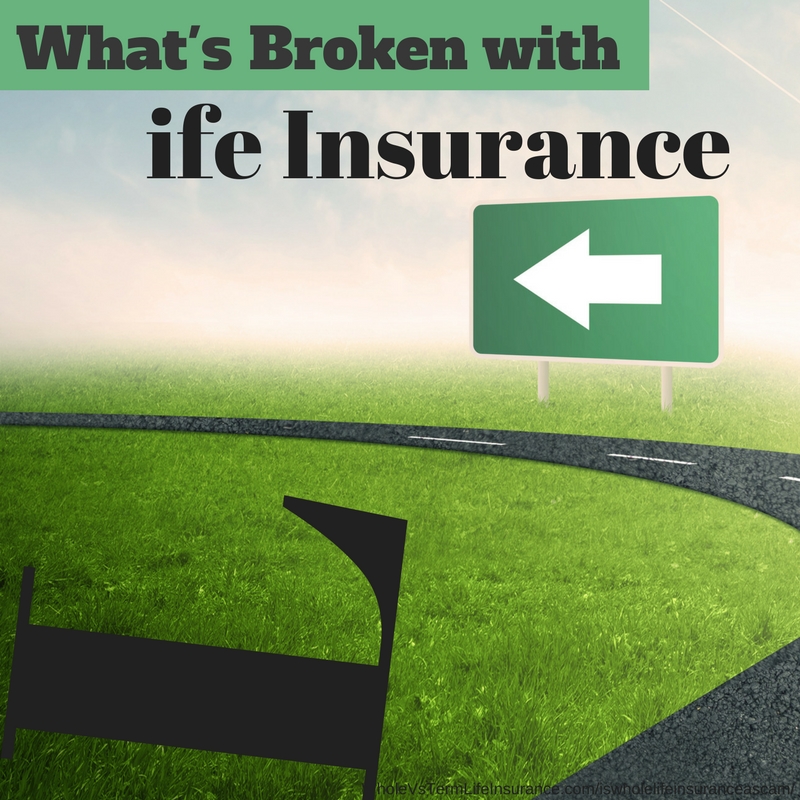 Problems with life insurance, specifically whole life
